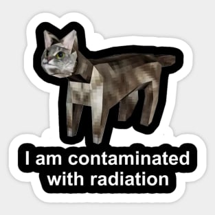 I Am Contaminated With Radiation Funny Ironic Cat Sticker